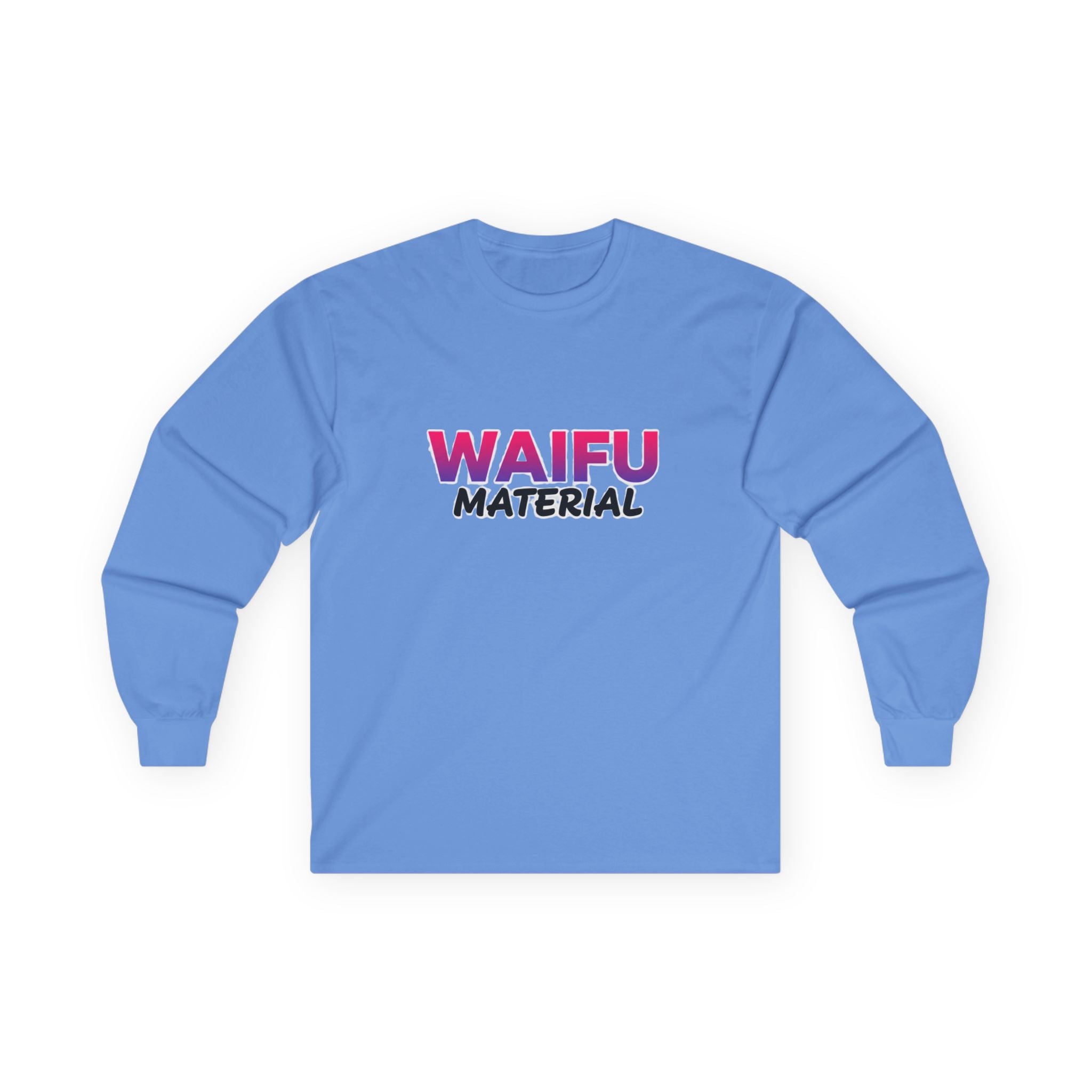 Waifu Material Long Sleeve Tee – Anime Fan Graphic Shirt - Adult