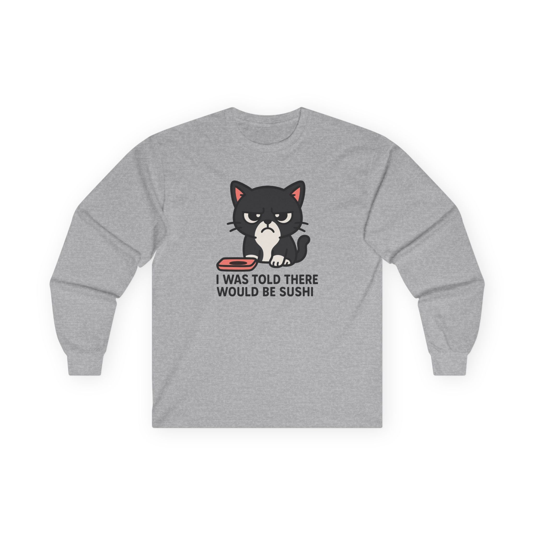 Long Sleeve Tee — Cute Grumpy Cat "I Was Told There Would Be Sushi" Graphic - Adult