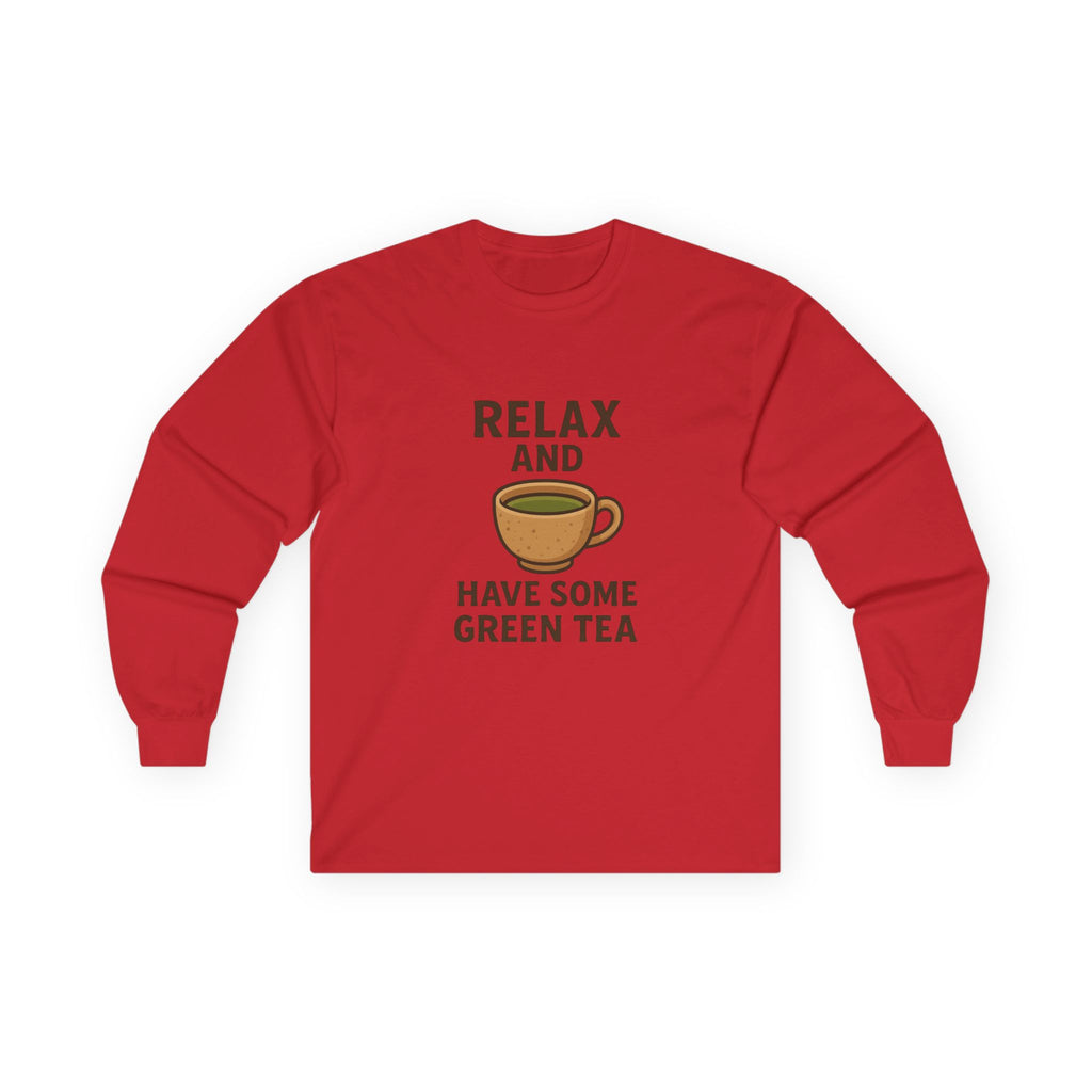 Long Sleeve Tee — "Relax and Have Some Green Tea" Casual Tea Lover Shirt - Adult