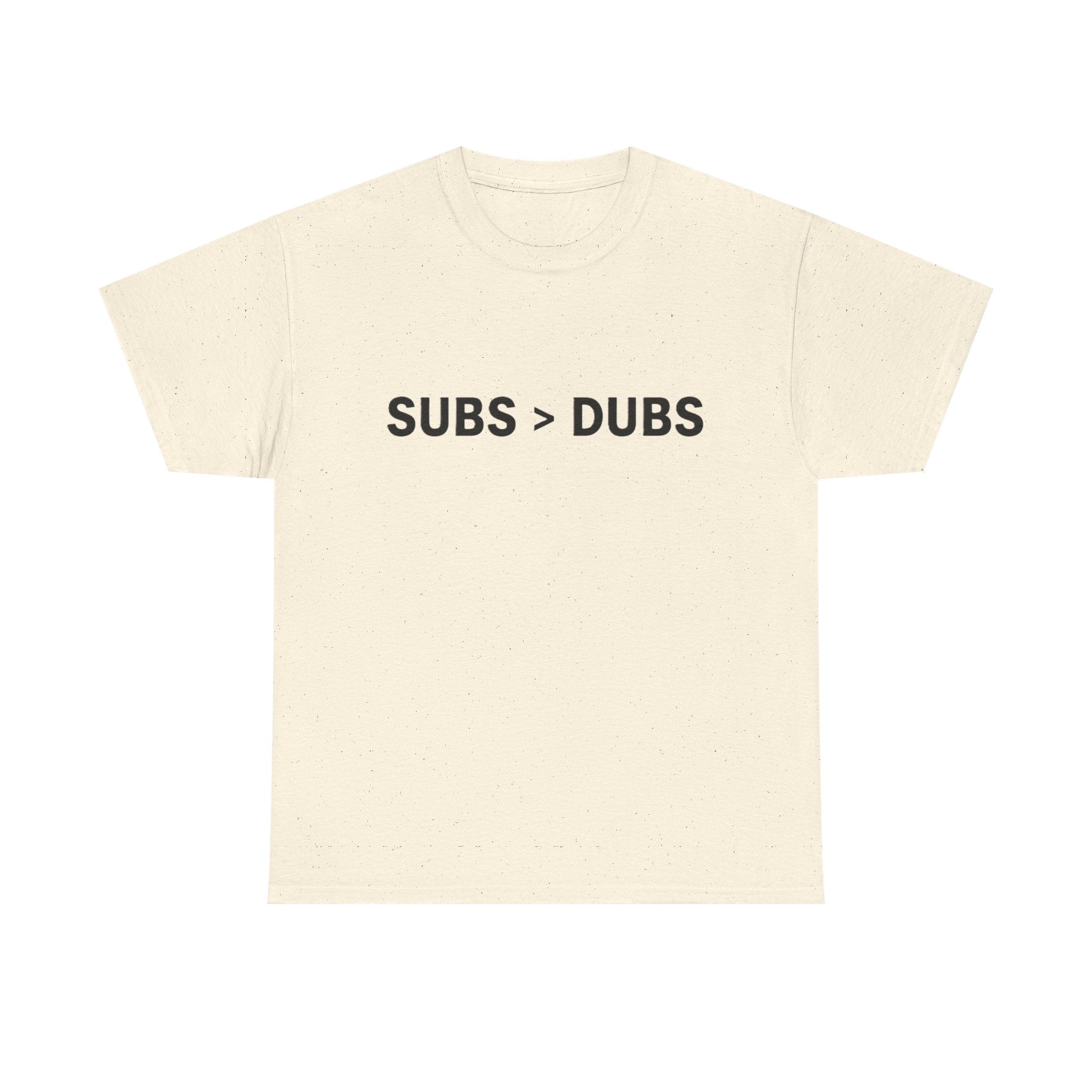 Subs > Dubs Tee — Minimalist Gamer Humor T‑Shirt - Adult