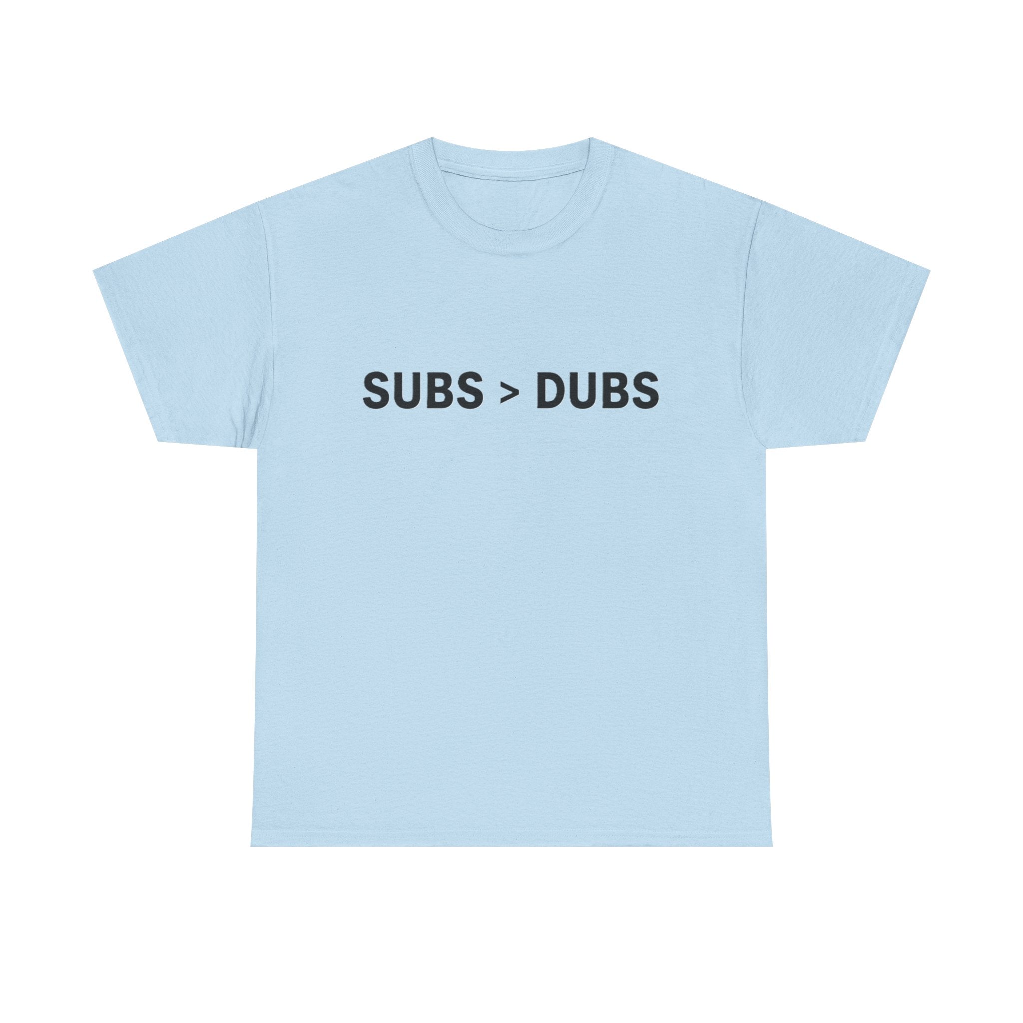 Subs > Dubs Tee — Minimalist Gamer Humor T‑Shirt - Adult