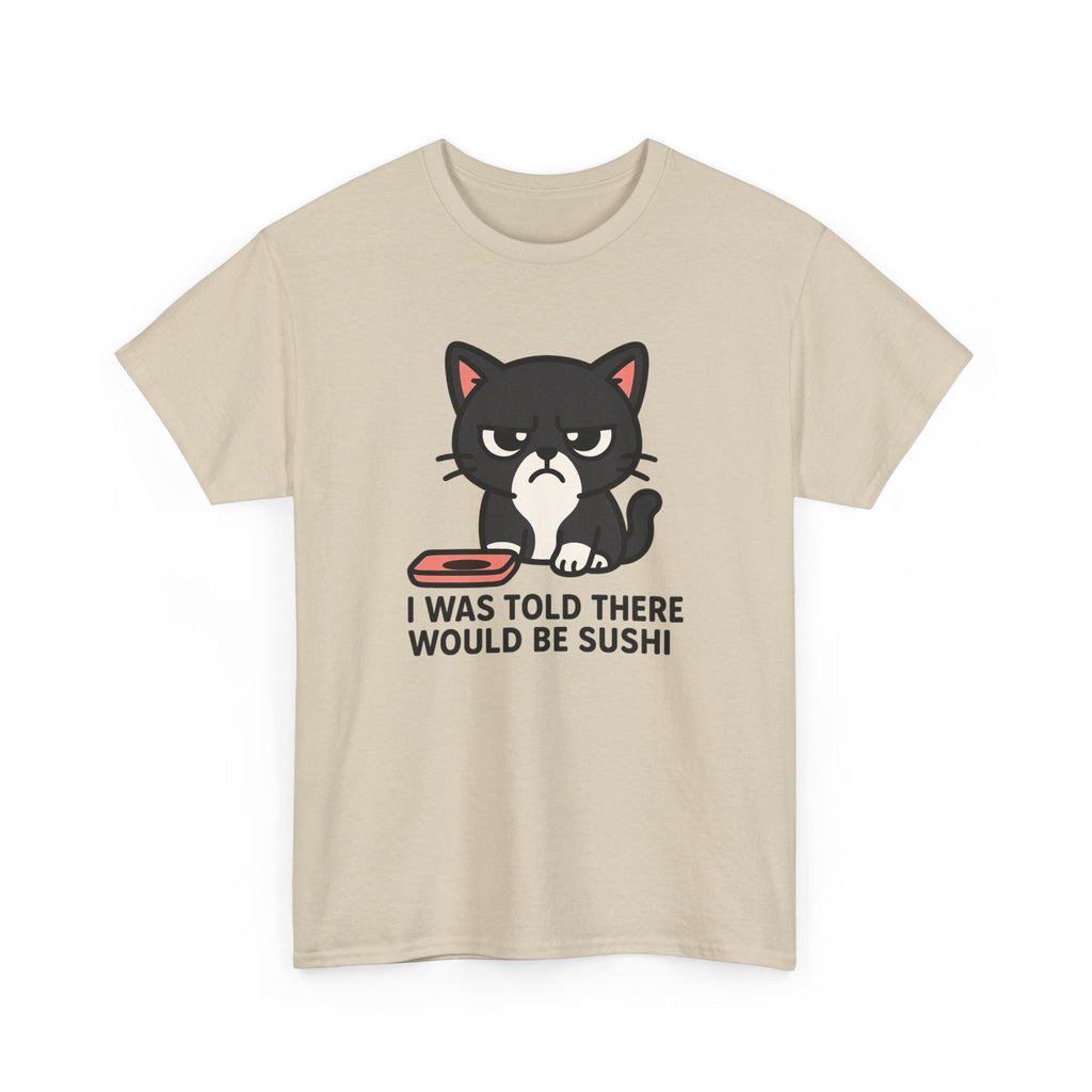 Cat Sushi T-Shirt — "I Was Told There Would Be Sushi" Funny Graphic Tee - Adult