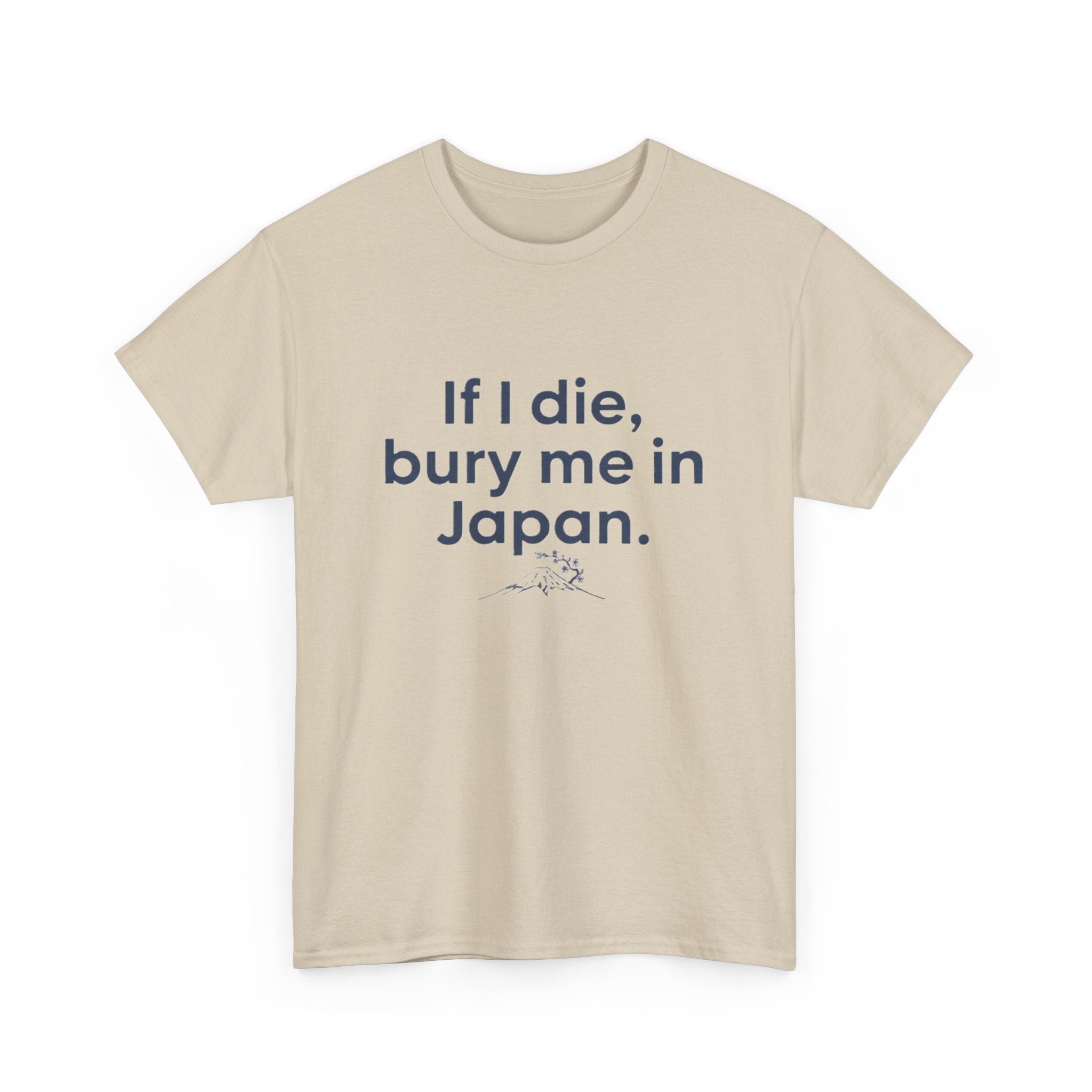 If I Die, Bury Me in Japan T-Shirt - Adult
